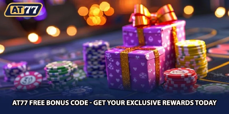 AT77 Free Bonus Code - Get Your Exclusive Rewards Today