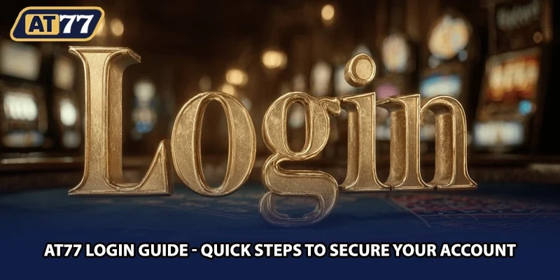 AT77 Login Guide - Quick Steps To Secure Your Account