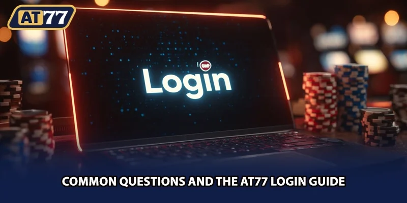 Common questions and the AT77 login guide
