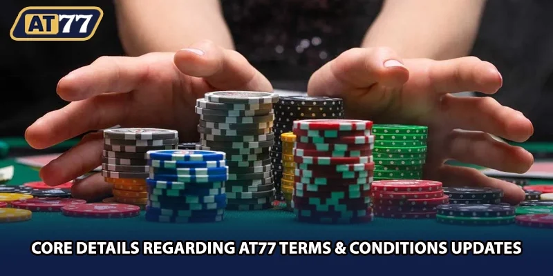 Core details regarding AT77 terms & conditions updates