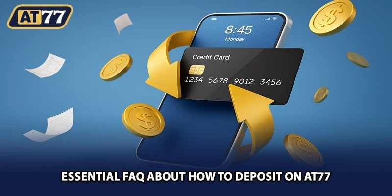 Essential faq about how to deposit on AT77