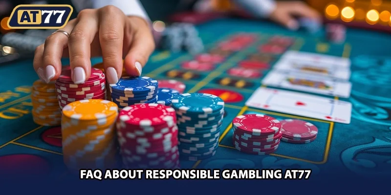 FAQ about responsible gambling AT77