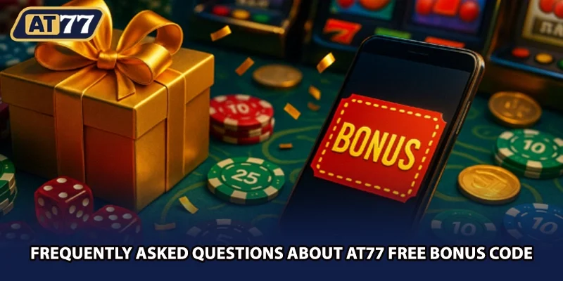 Frequently asked questions about AT77 free bonus code
