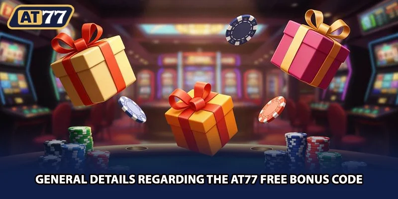 General details regarding the AT77 free bonus code