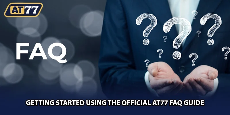 Getting started using the official AT77 FAQ guide