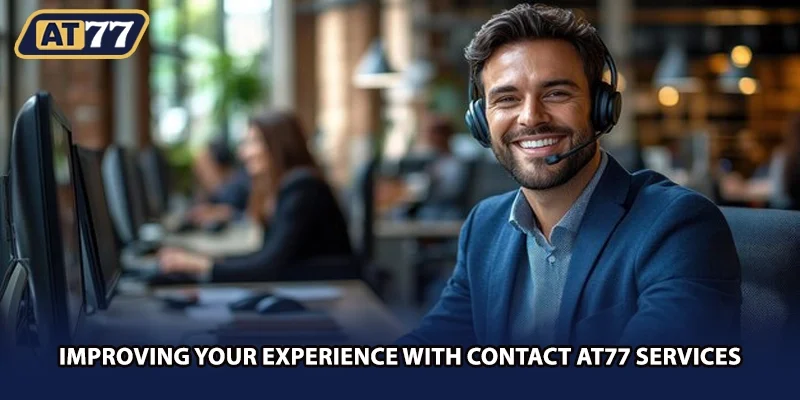 Improving your experience with contact AT77 services