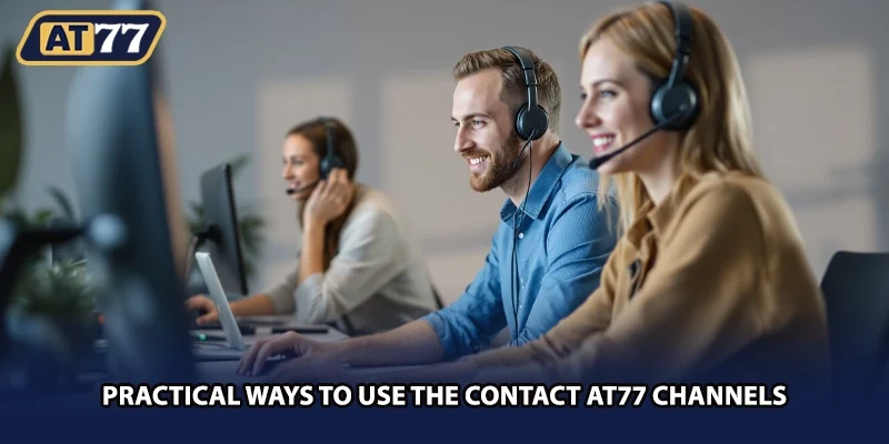 Practical ways to use the contact AT77 channels