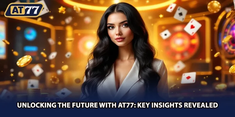 Unlocking the future with AT77: Key insights revealed