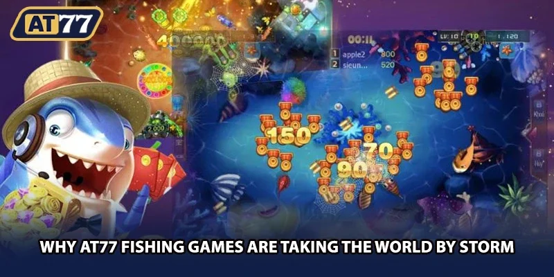 Why AT77 fishing games are taking the world by storm